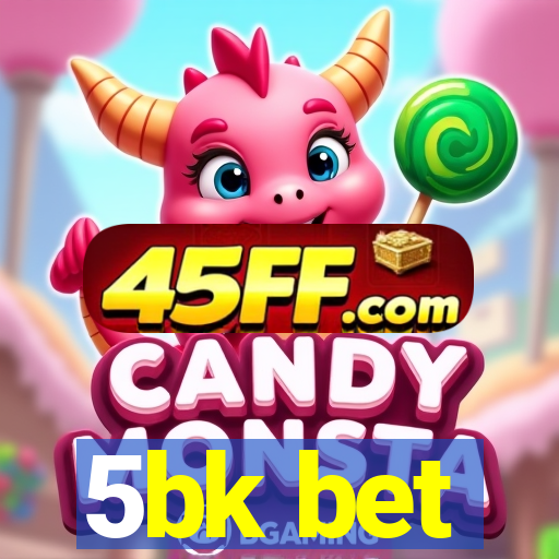 5bk bet